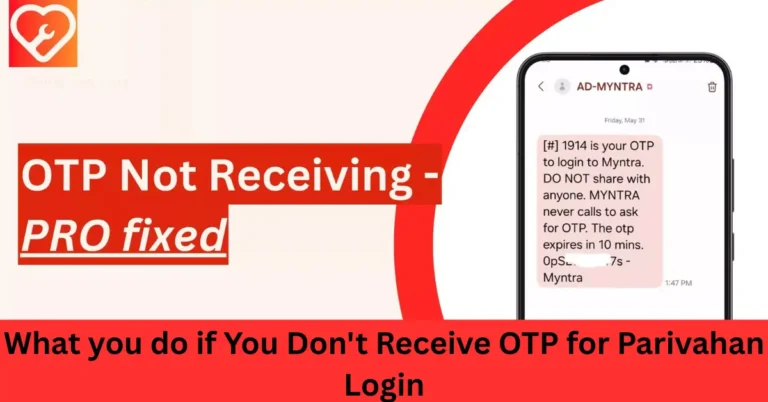 What you do if You Don’t Receive OTPs for Parivahan Login