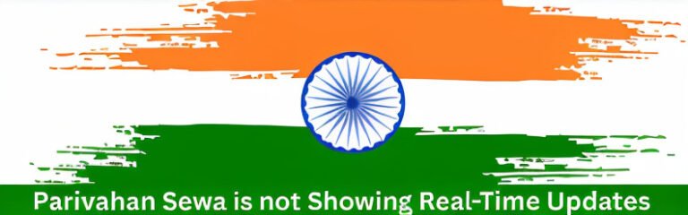 Parivahan Sewa is not Showing Real-Time Updates