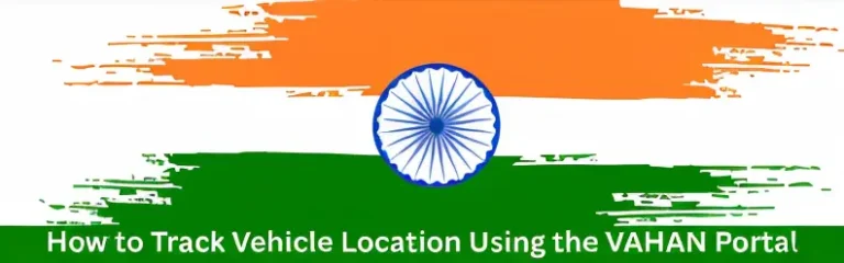How to Track Vehicle Location Using the VAHAN Portal