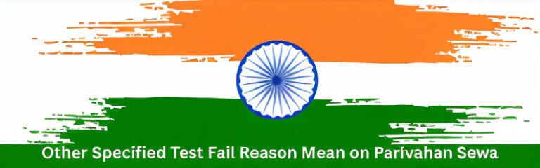 Other Specified Test Fail Reason Mean on Parivahan Sewa