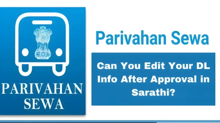 Can You Edit Your DL Info After Approval in Sarathi?