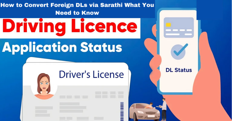 How to Convert Foreign DLs via Sarathi What You Need to Know