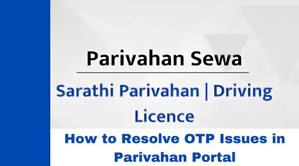 How to Resolve OTP Issues in Parivahan Portal