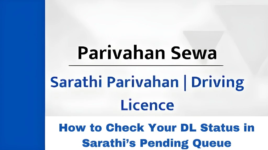 How to Check Your DL Status in Sarathi’s Pending Queue