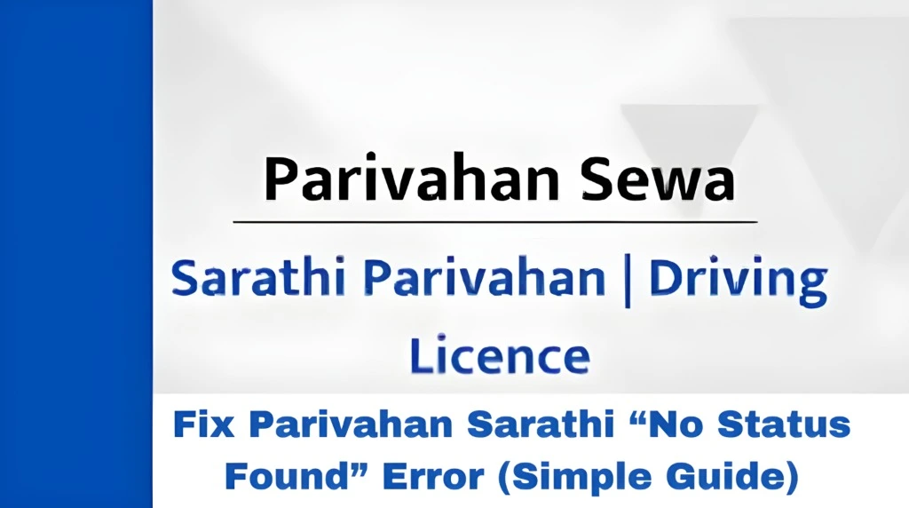 Fix Parivahan Sarathi “No Status Found” Error (Simple Guide)
