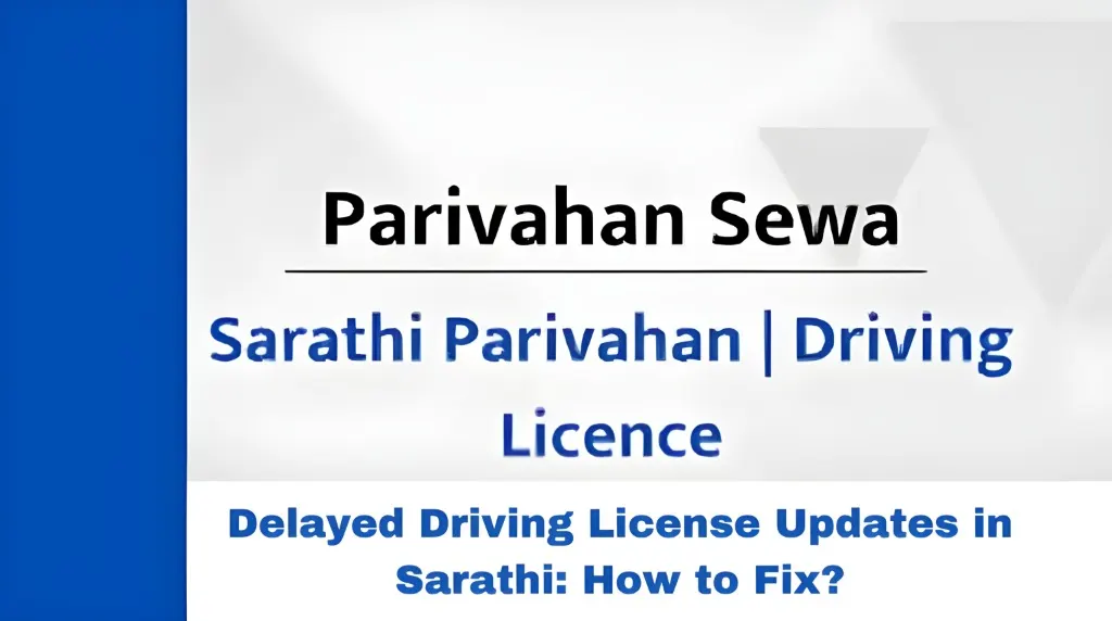 Delayed Driving License Updates in Sarathi: How to Fix?
