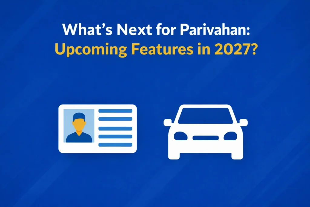 What’s Next for Parivahan: Upcoming Features in 2027?