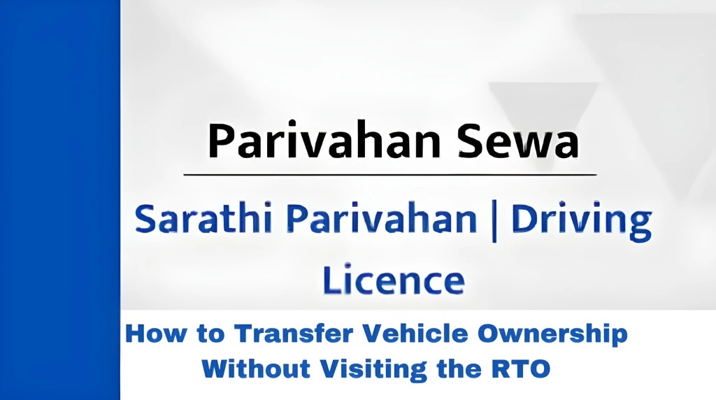 How to Transfer Vehicle Ownership Without Visiting the RTO
